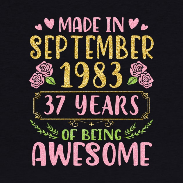 Made In September 1983 Happy Birthday To Me You Mom Sister Daughter 37 Years Of Being Awesome by bakhanh123